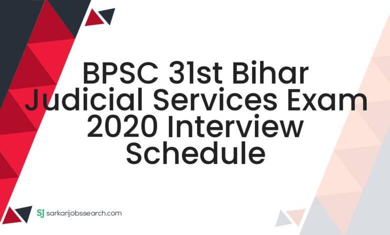 BPSC 31st Bihar Judicial Services Exam 2020 Interview Schedule