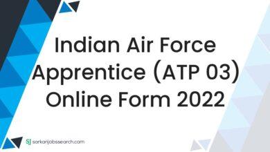 Indian Air Force Apprentice (ATP 03) Online Form 2022