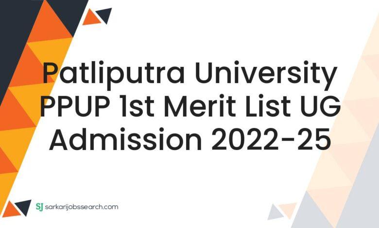 Patliputra University PPUP 1st Merit List UG Admission 2022-25