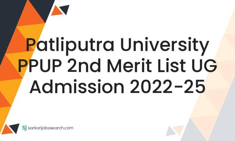 Patliputra University PPUP 2nd Merit List UG Admission 2022-25