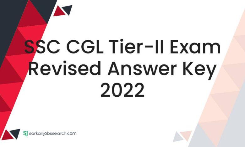 SSC CGL Tier-II Exam Revised Answer Key 2022