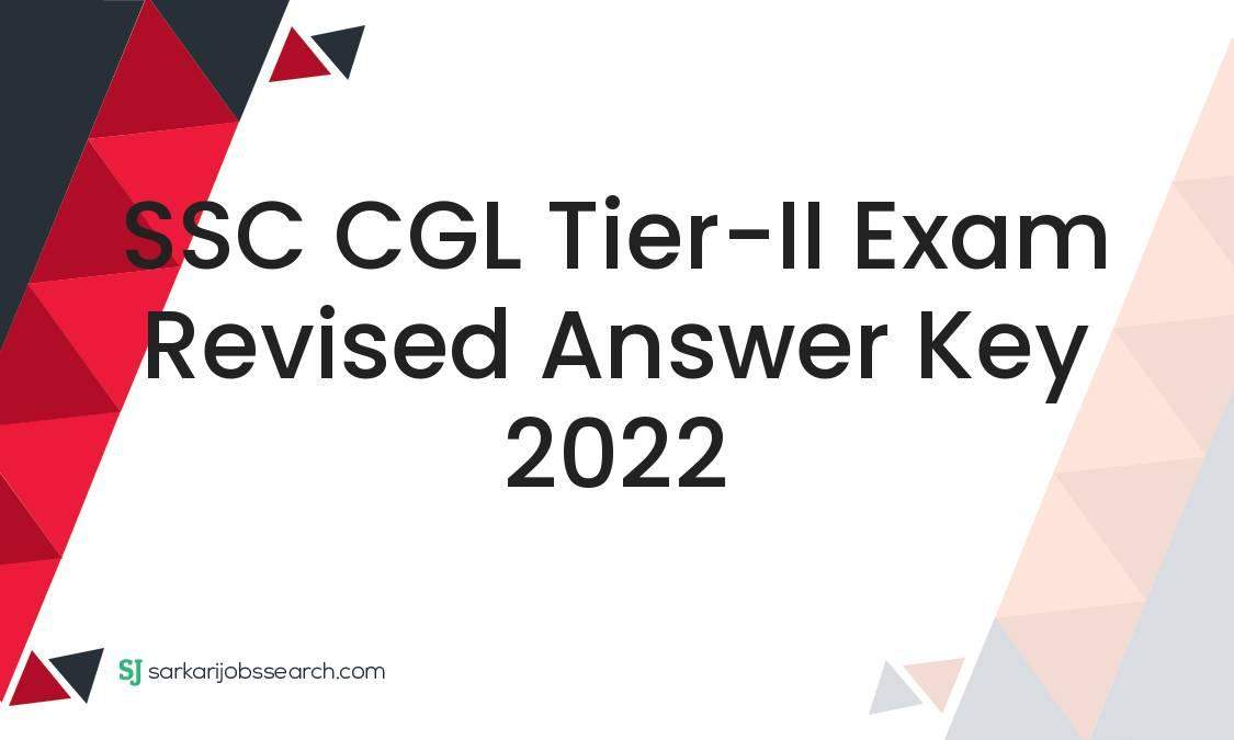 Ssc Cgl Tier Ii Exam Revised Answer Key Sarkarijobssearch