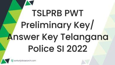 TSLPRB PWT Preliminary Key/ Answer Key Telangana Police SI 2022