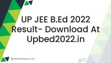 UP JEE B.Ed 2022 Result- Download At upbed2022.in