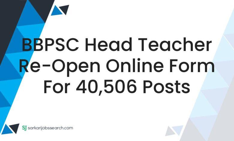 BBPSC Head Teacher Re-Open Online Form For 40,506 Posts