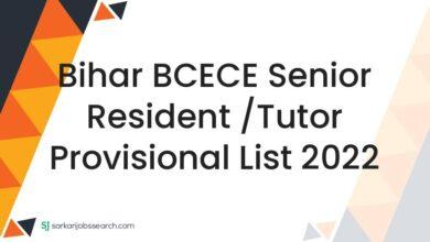 Bihar BCECE Senior Resident /Tutor Provisional List 2022