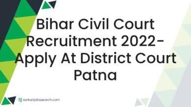 Bihar Civil Court Recruitment 2022- Apply At District Court Patna