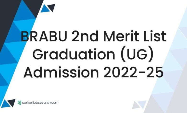 BRABU 2nd Merit List Graduation (UG) Admission 2022-25