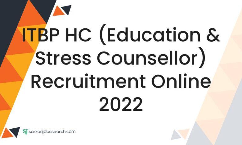 ITBP HC (Education & Stress Counsellor) Recruitment Online 2022