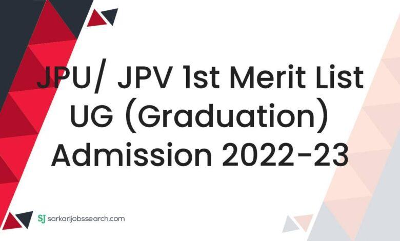 JPU/ JPV 1st Merit List UG (Graduation) Admission 2022-23
