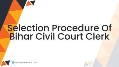 Selection Procedure of Bihar Civil Court Clerk