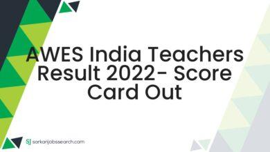 AWES India Teachers Result 2022- Score Card Out