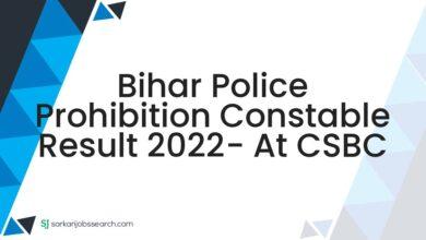Bihar Police Prohibition Constable Result 2022- At CSBC