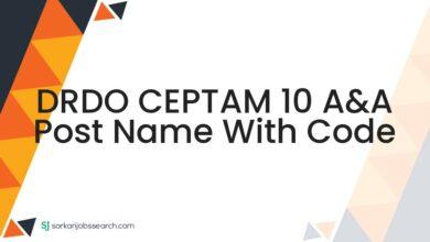 DRDO CEPTAM 10 A&A Post Name With Code