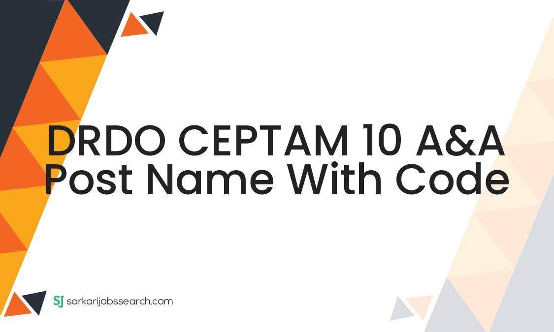 DRDO CEPTAM 10 A A Post Name With Code SarkariJobsSearch drdo-ceptam-10-a-a-post-name-with-code-sarkarijobssearch