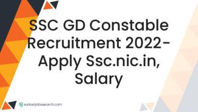 SSC GD Constable Recruitment 2022- Apply ssc.nic.in, Salary