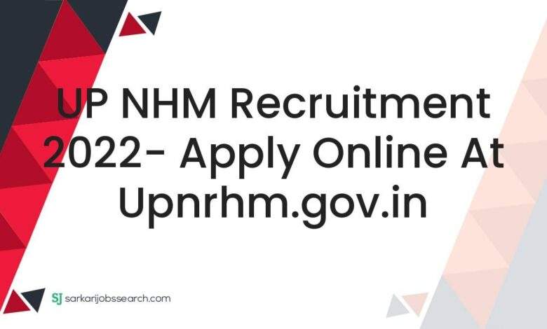 UP NHM Recruitment 2022- Apply Online At upnrhm.gov.in