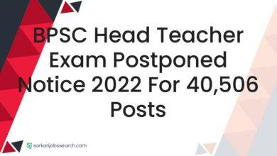BPSC Head Teacher Exam Postponed Notice 2022 For 40,506 Posts