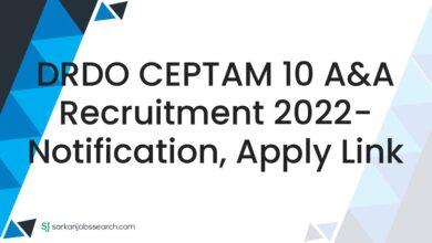 DRDO CEPTAM 10 A&A Recruitment 2022- Notification, Apply Link