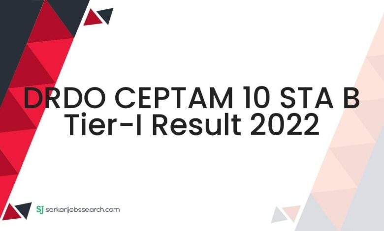 DRDO CEPTAM 10 STA B Tier-I Result 2022