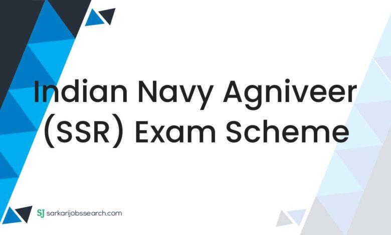 Indian Navy Agniveer (SSR) Exam Scheme