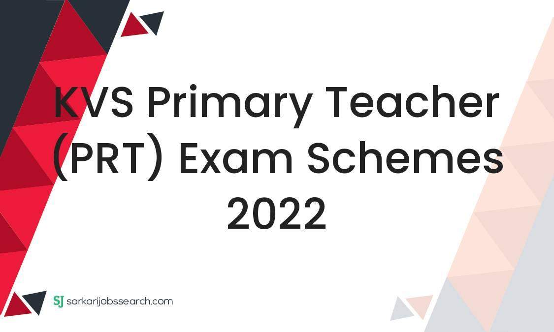 KVS Primary Teacher (PRT) Exam Schemes 2022 - SarkariJobsSearch