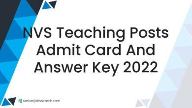 NVS Teaching Posts Admit Card and Answer Key 2022