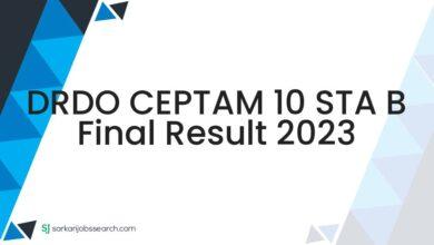 DRDO CEPTAM 10 STA B Final Result 2023