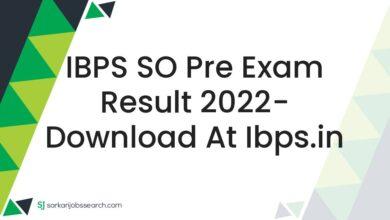 IBPS SO Pre Exam Result 2022- Download At ibps.in