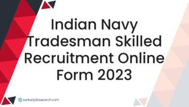 Indian Navy Tradesman Skilled Recruitment Online Form 2023