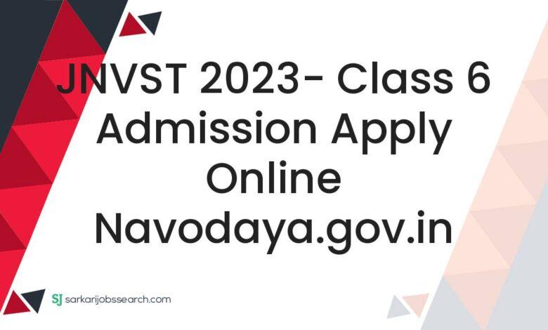 JNVST 2023- Class 6 Admission Apply Online navodaya.gov.in