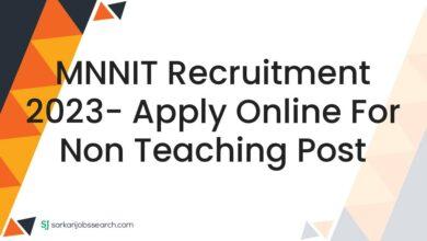 MNNIT Recruitment 2023- Apply Online For Non Teaching Post