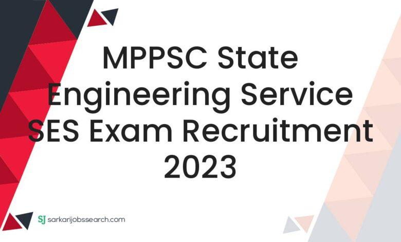 MPPSC State Engineering Service SES Exam Recruitment 2023