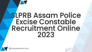 SLPRB Assam Police Excise Constable Recruitment Online 2023