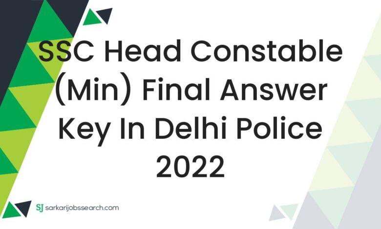 SSC Head Constable (Min) Final Answer Key in Delhi Police 2022