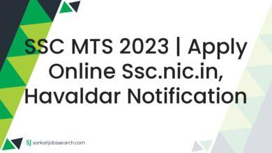 SSC MTS 2023 | Apply Online ssc.nic.in, Havaldar Notification