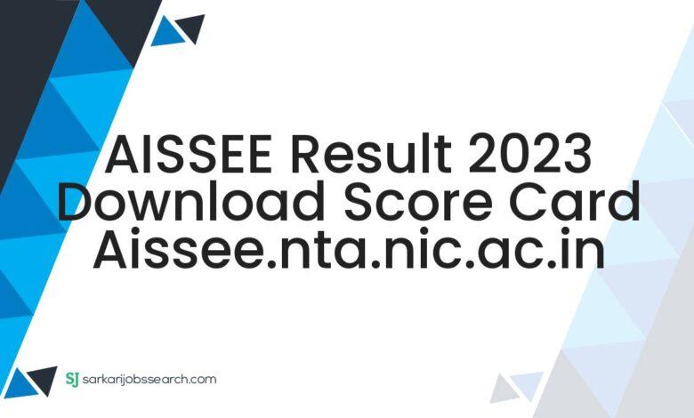 AISSEE Result 2023 Download Score Card aissee.nta.nic.ac.in