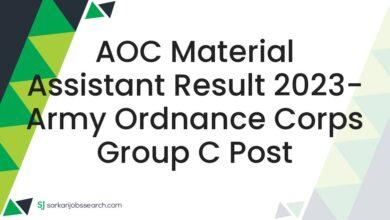 AOC Material Assistant Result 2023- Army Ordnance Corps Group C Post