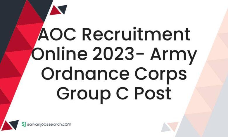 AOC Recruitment Online 2023- Army Ordnance Corps Group C Post
