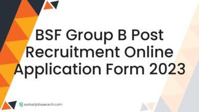 BSF Group B Post Recruitment Online Application Form 2023