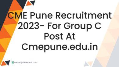 CME Pune Recruitment 2023- For Group C Post At cmepune.edu.in