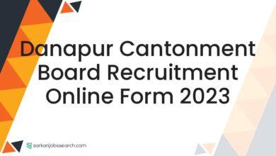 Danapur Cantonment Board Recruitment Online Form 2023