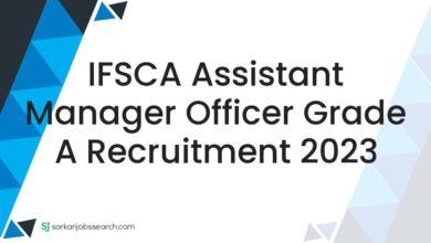IFSCA Assistant Manager Officer Grade A Recruitment 2023