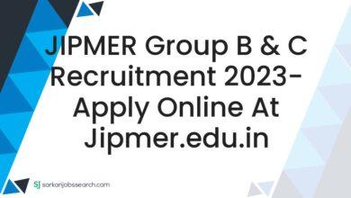 JIPMER Group B & C Recruitment 2023- Apply Online At jipmer.edu.in