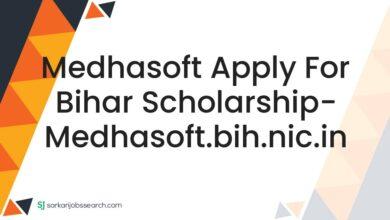 Medhasoft Apply For Bihar Scholarship- medhasoft.bih.nic.in