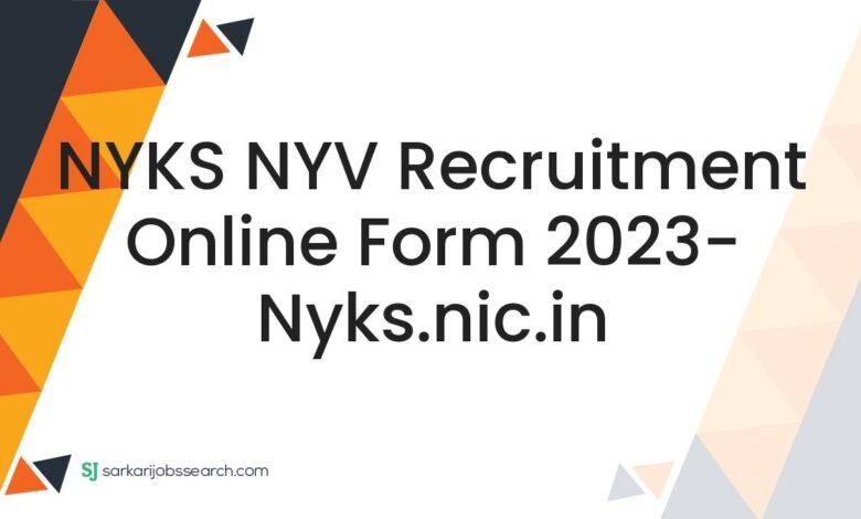 NYKS NYV Recruitment Online Form 2023- nyks.nic.in