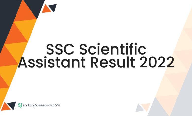 SSC Scientific Assistant Result 2022