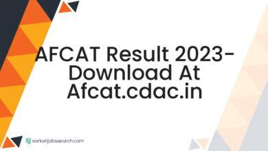 AFCAT Result 2023- Download At afcat.cdac.in