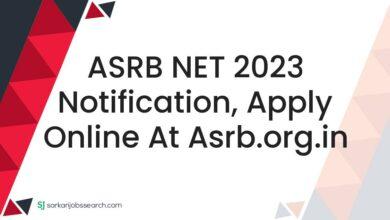 ASRB NET 2023 Notification, Apply Online At asrb.org.in