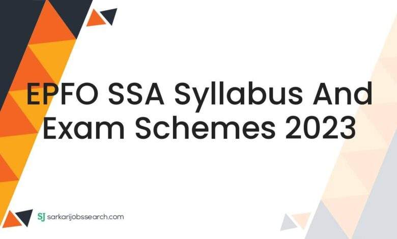 EPFO SSA Syllabus And Exam Schemes 2023